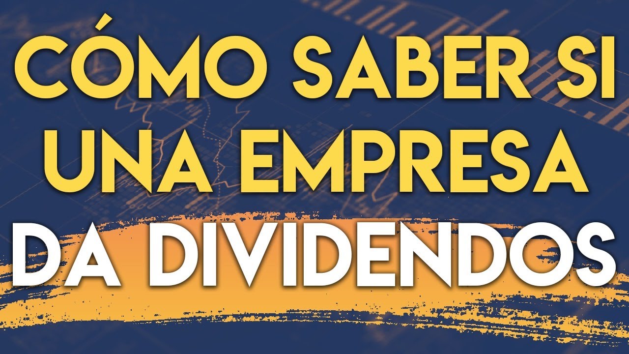 C Mo Saber Si Una Empresa Paga Dividendos Trenmadridalicante Es